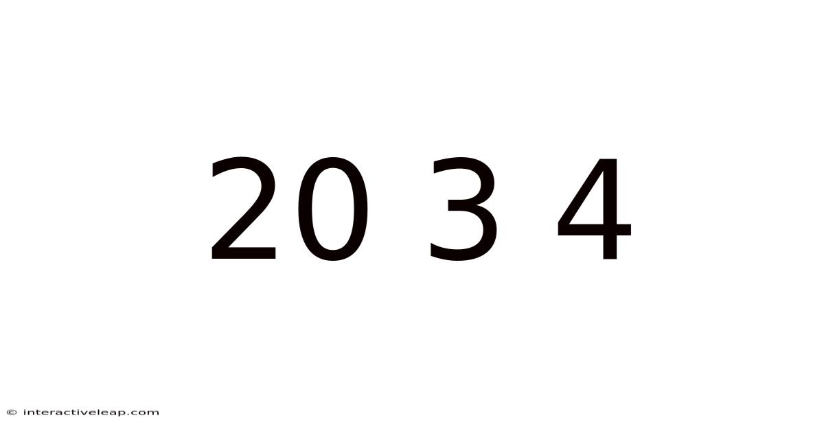 20 3 4