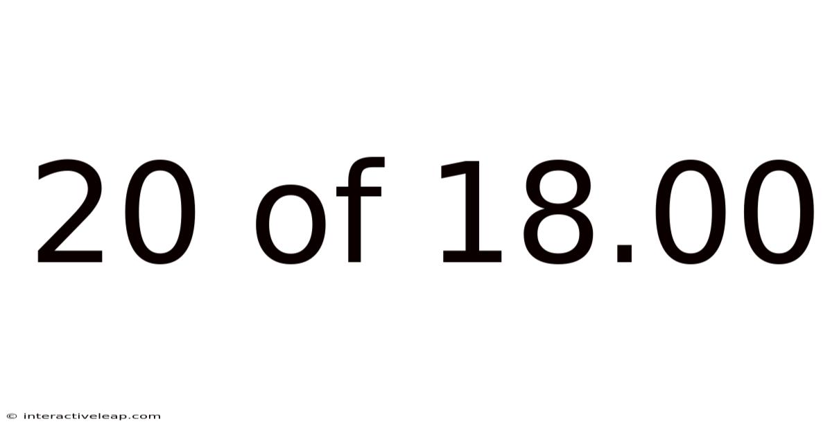 20 Of 18.00