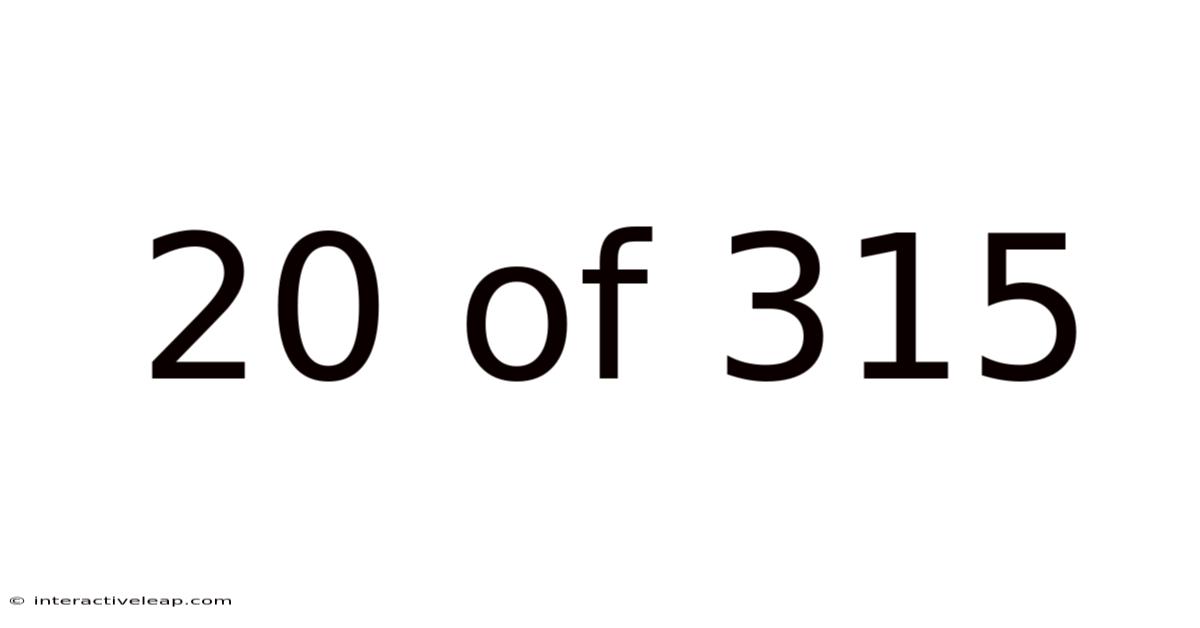 20 Of 315