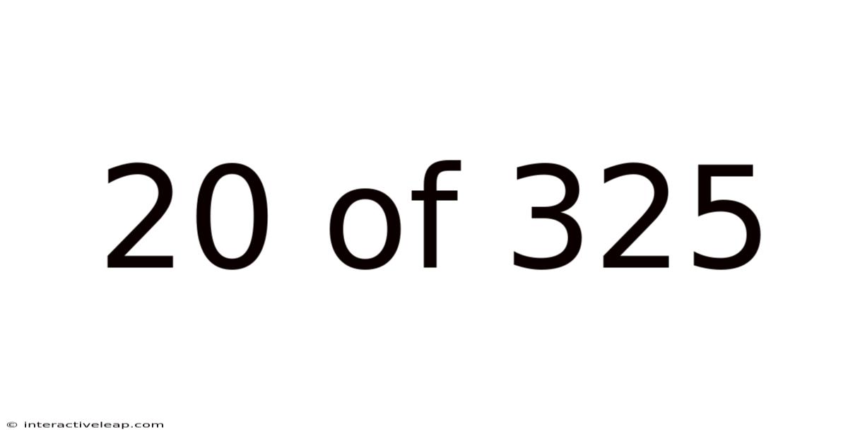 20 Of 325