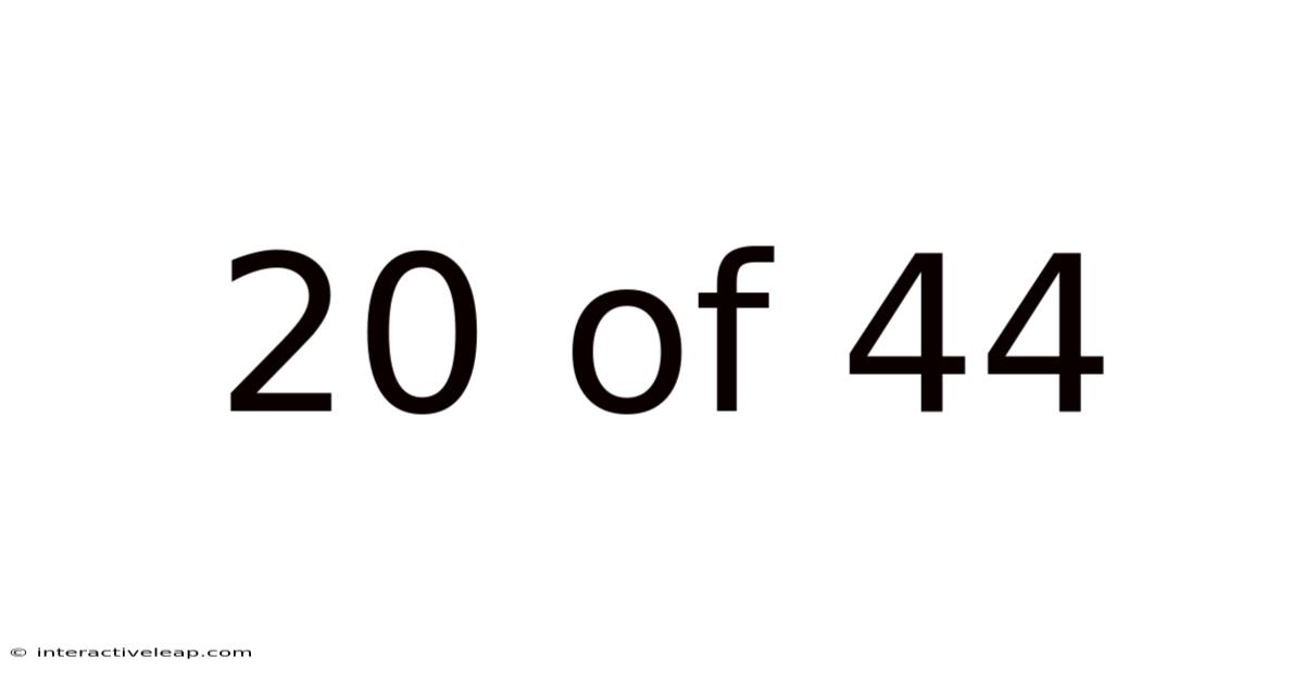 20 Of 44