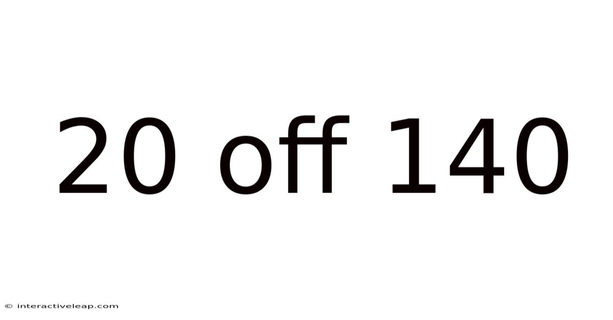 20 Off 140
