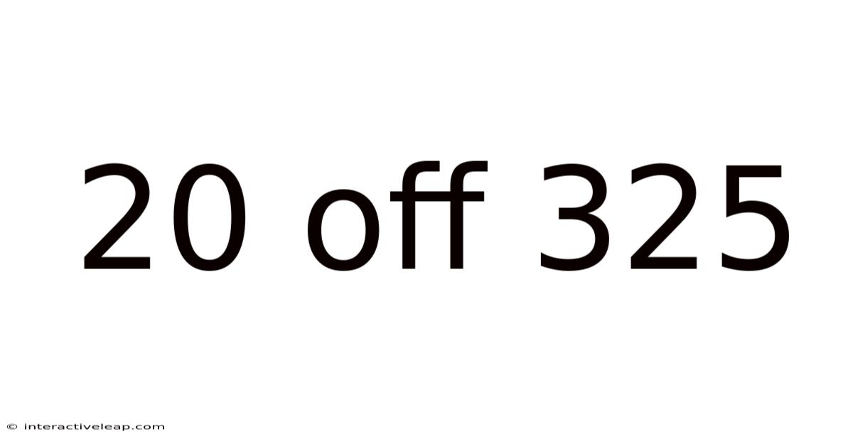 20 Off 325
