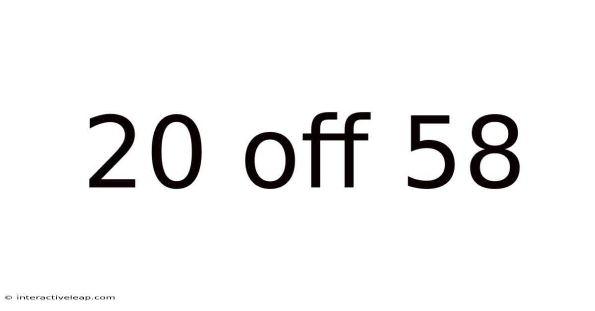 20 Off 58