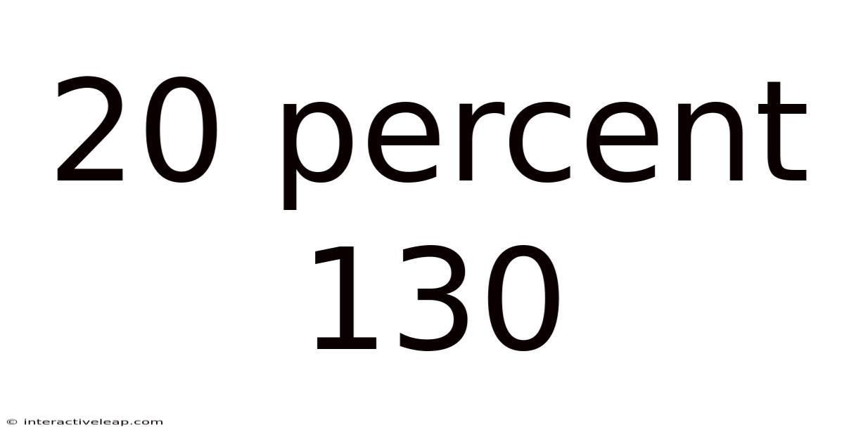 20 Percent 130