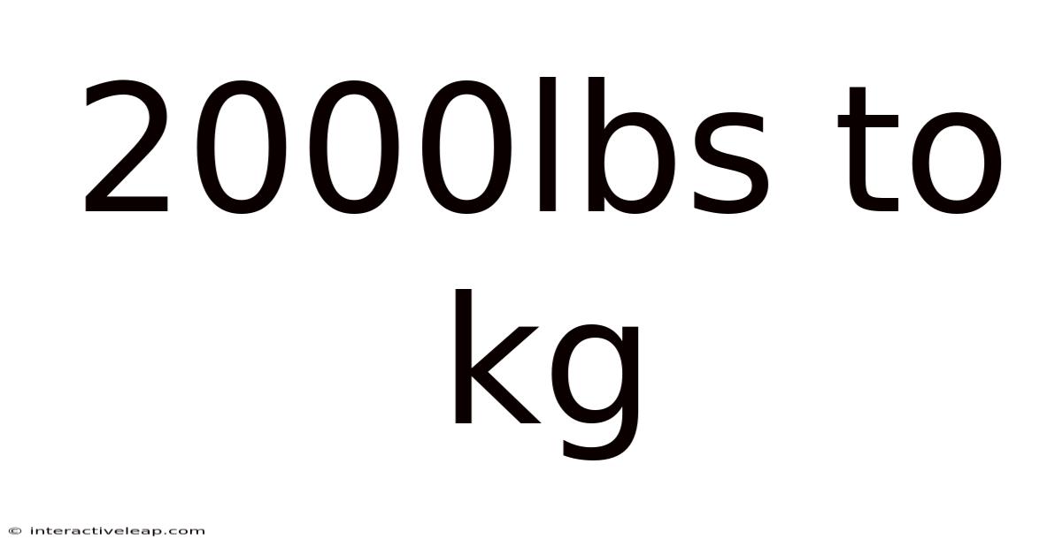 2000lbs To Kg