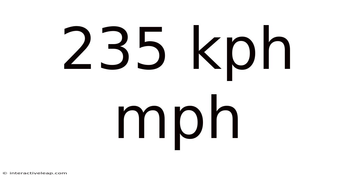235 Kph Mph