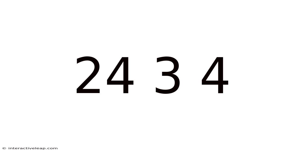 24 3 4