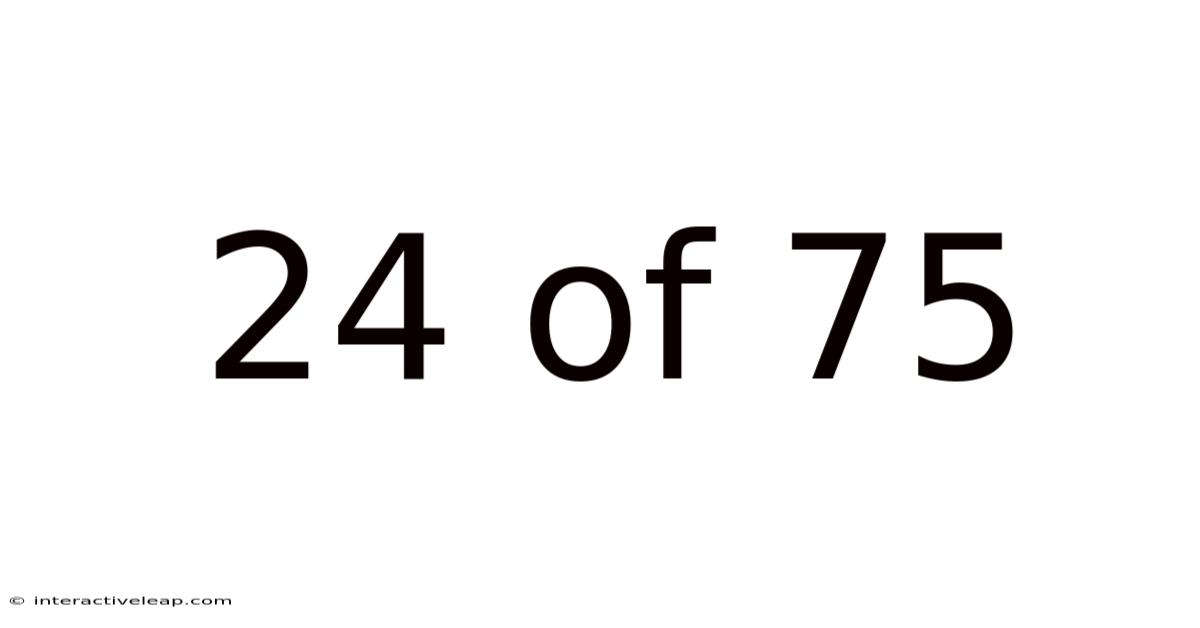 24 Of 75