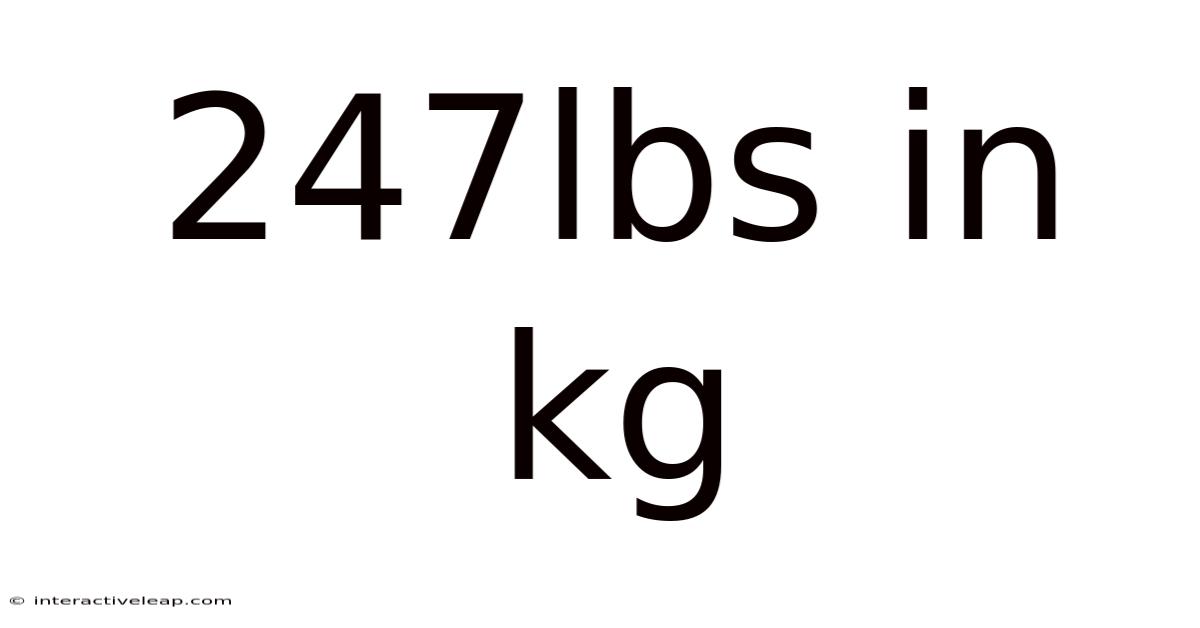 247lbs In Kg