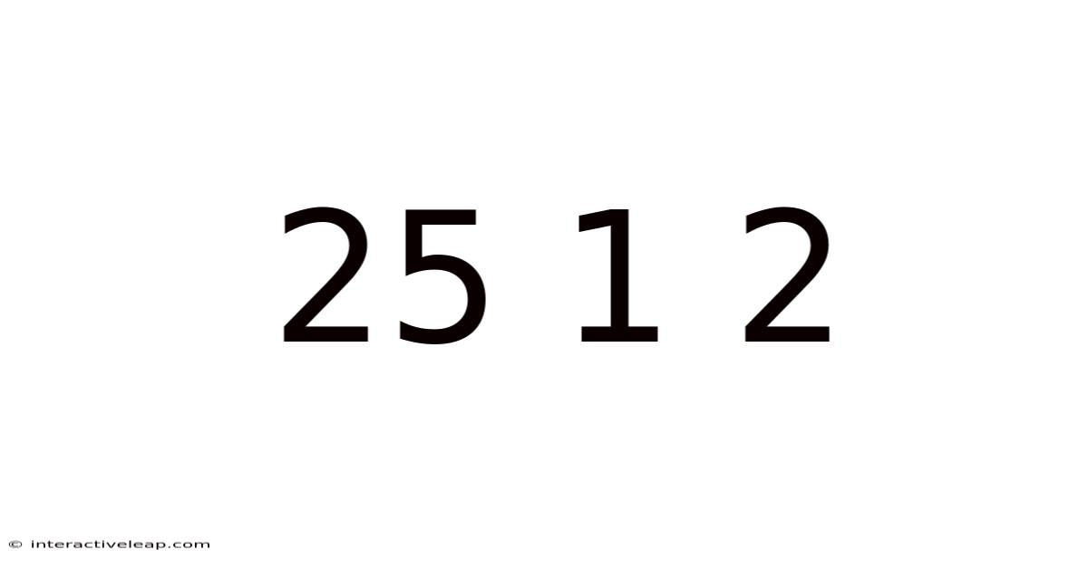 25 1 2
