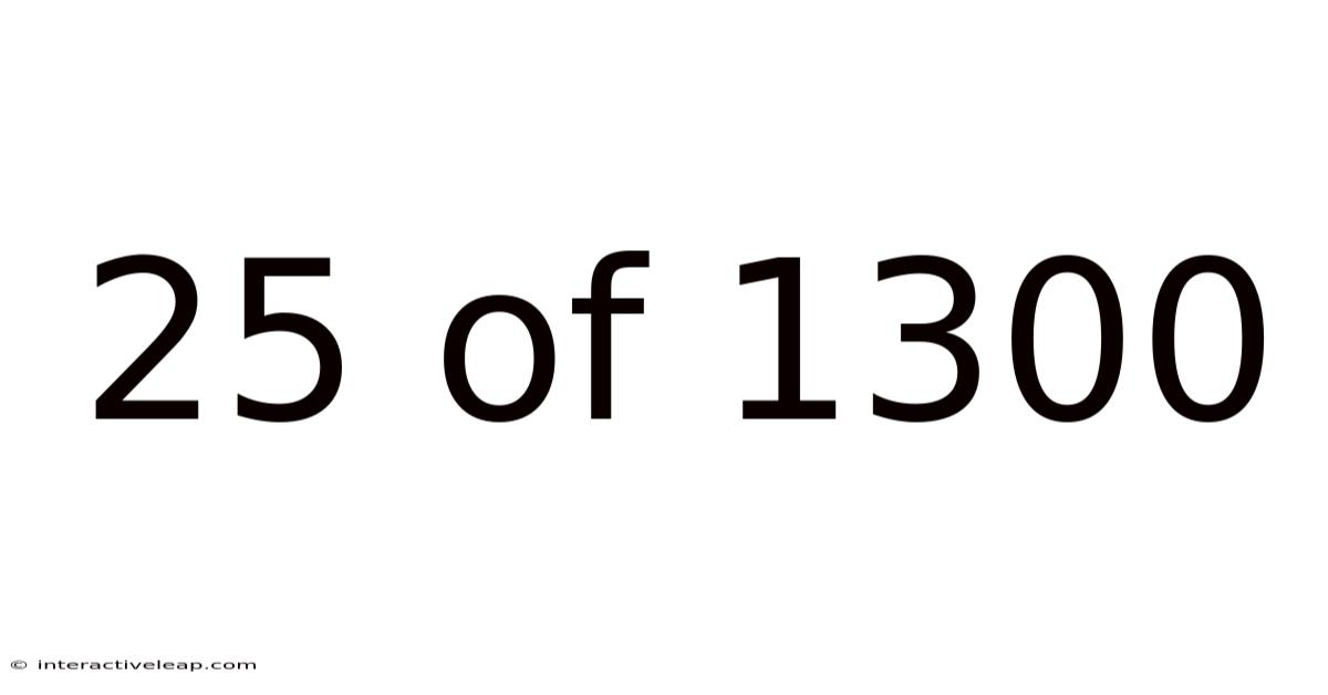 25 Of 1300