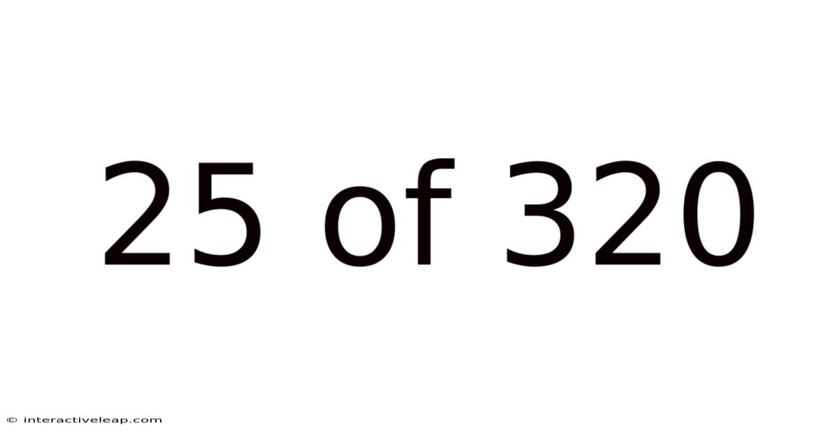 25 Of 320