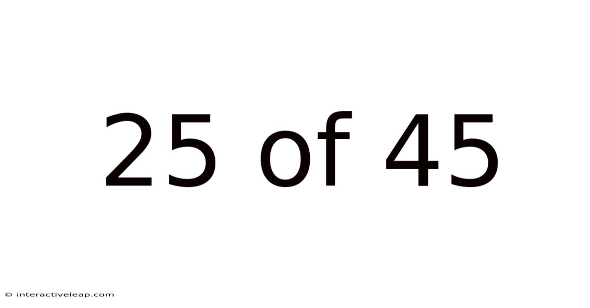 25 Of 45