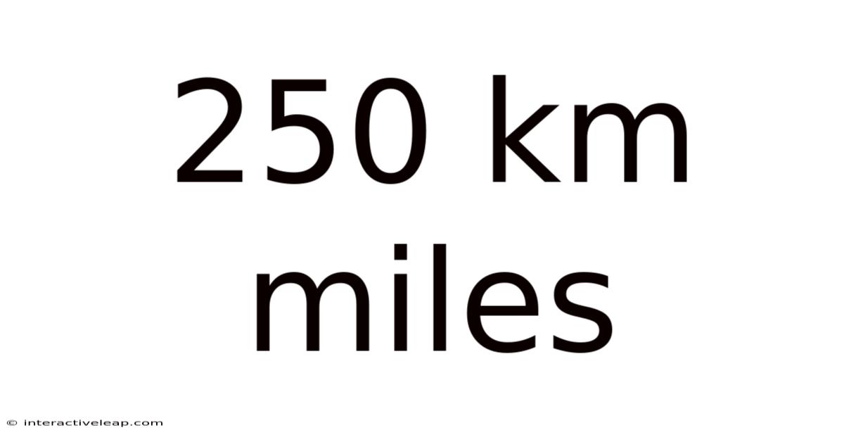 250 Km Miles