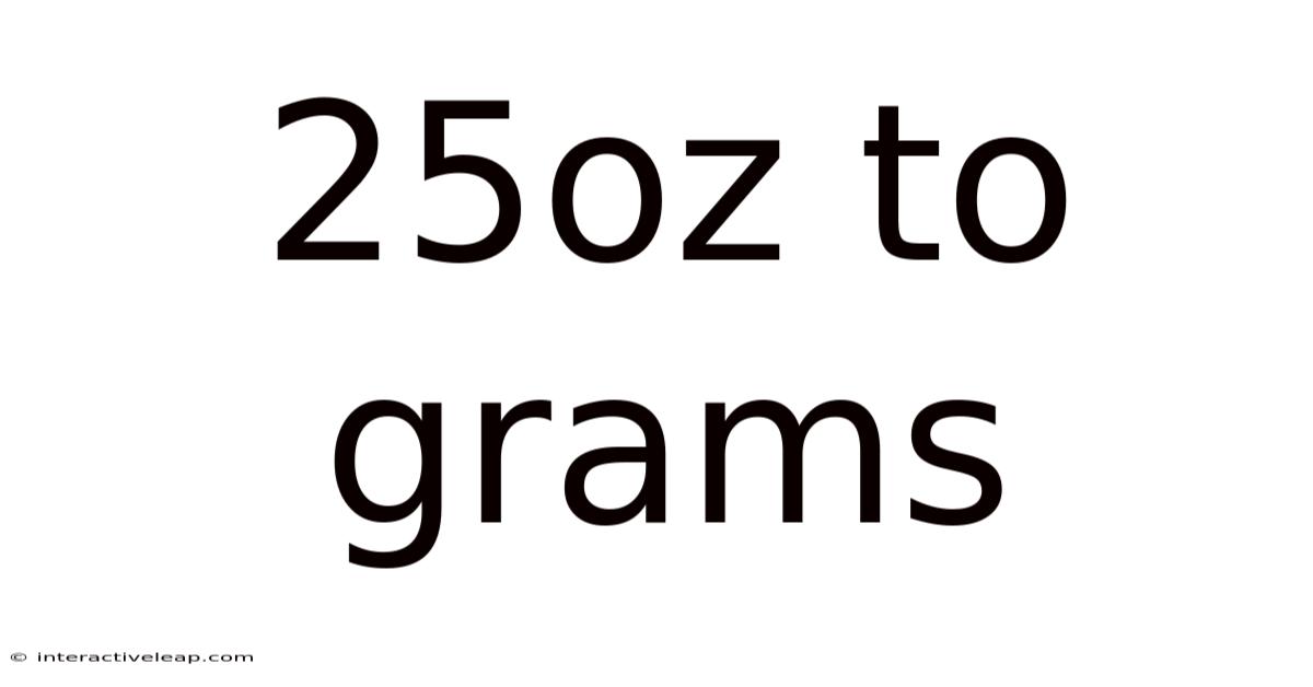 25oz To Grams