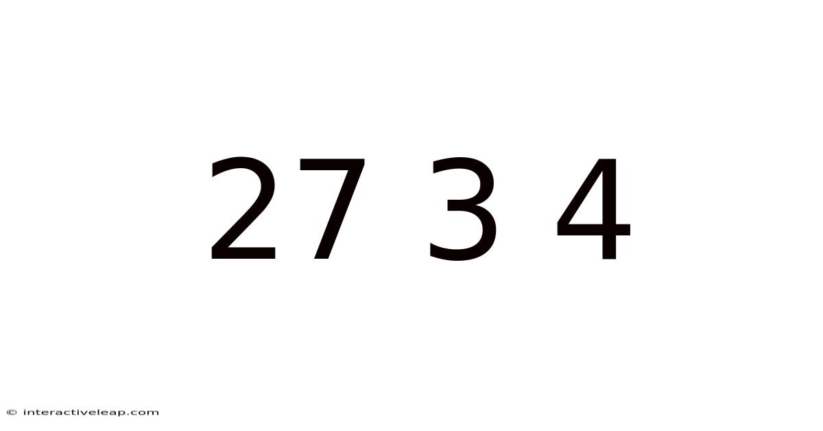 27 3 4