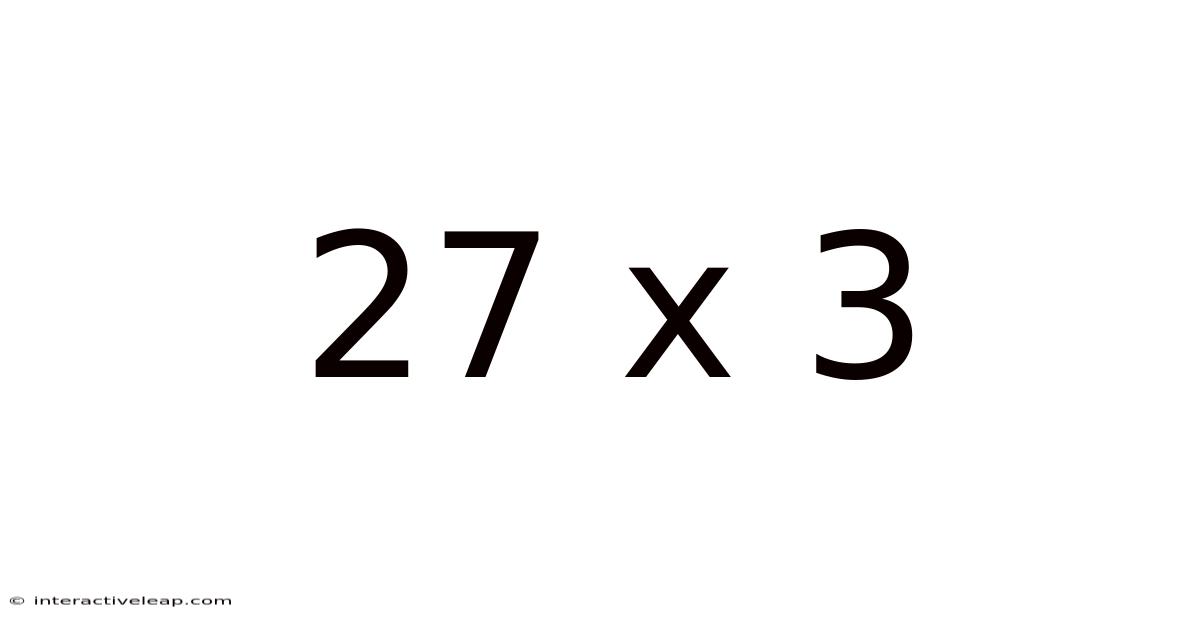 27 X 3