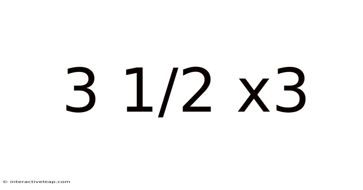 3 1/2 X3