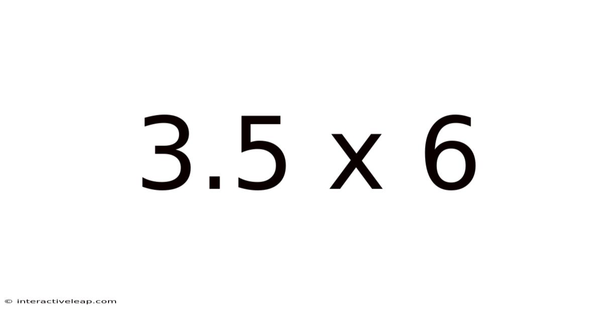 3.5 X 6