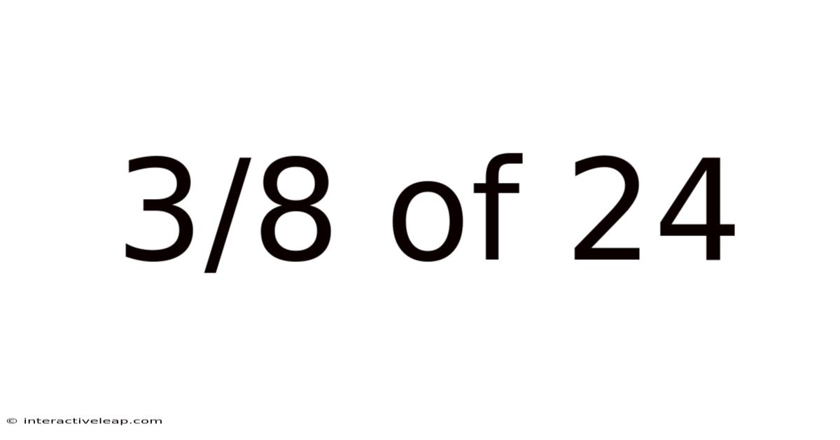 3/8 Of 24