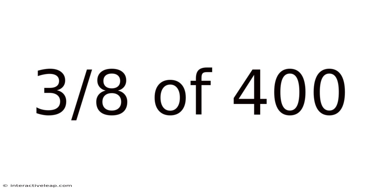 3/8 Of 400