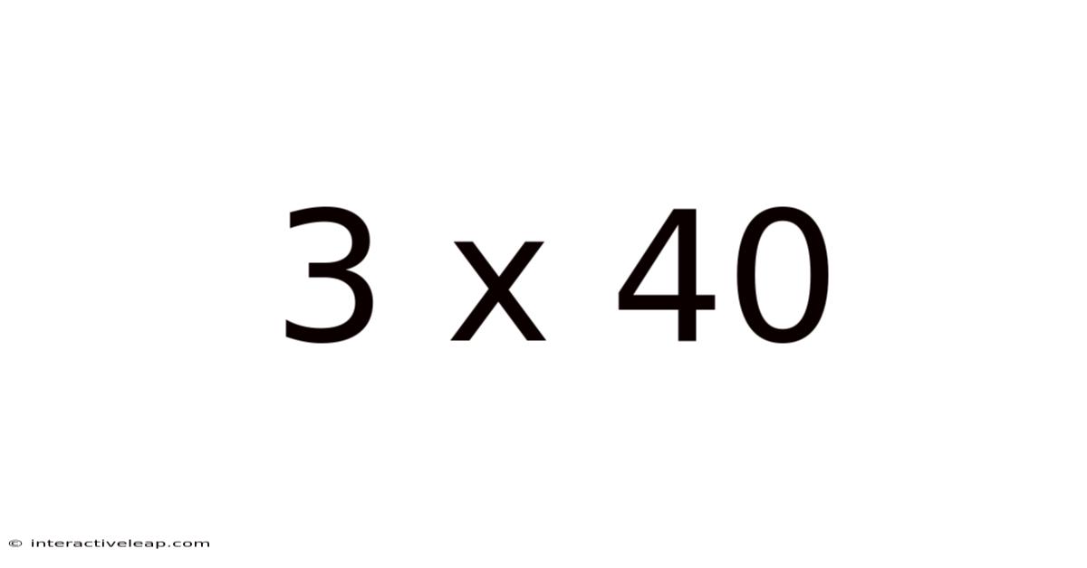 3 X 40