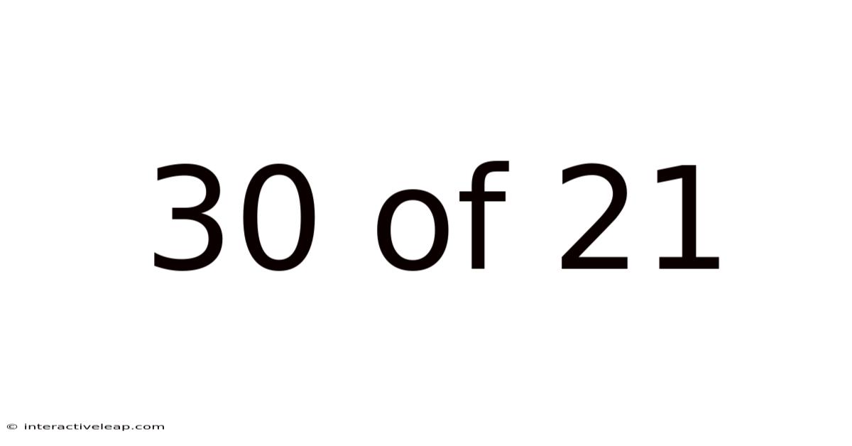 30 Of 21