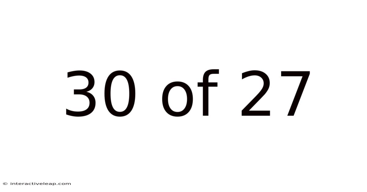 30 Of 27