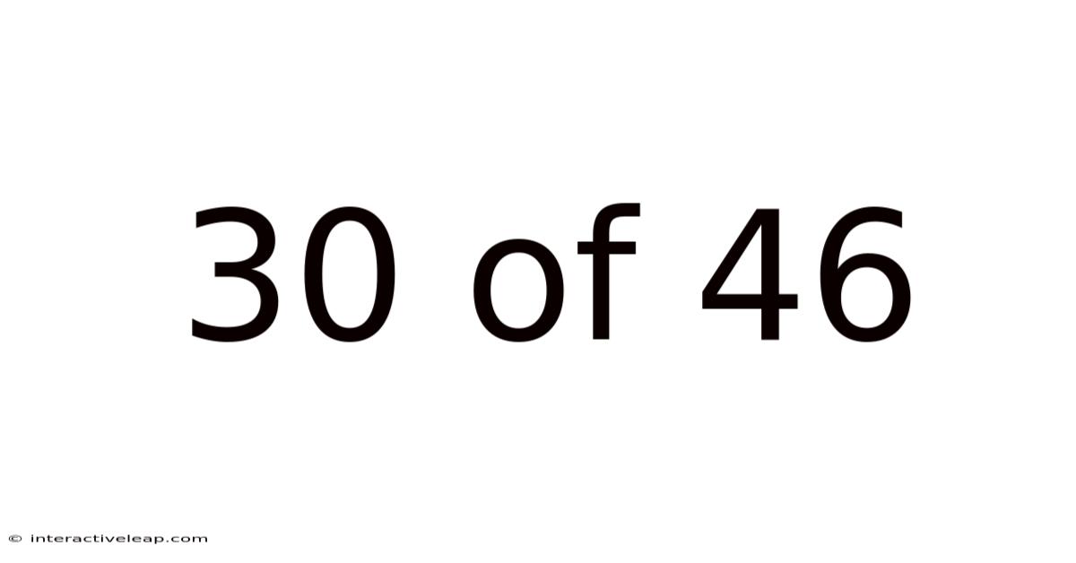 30 Of 46