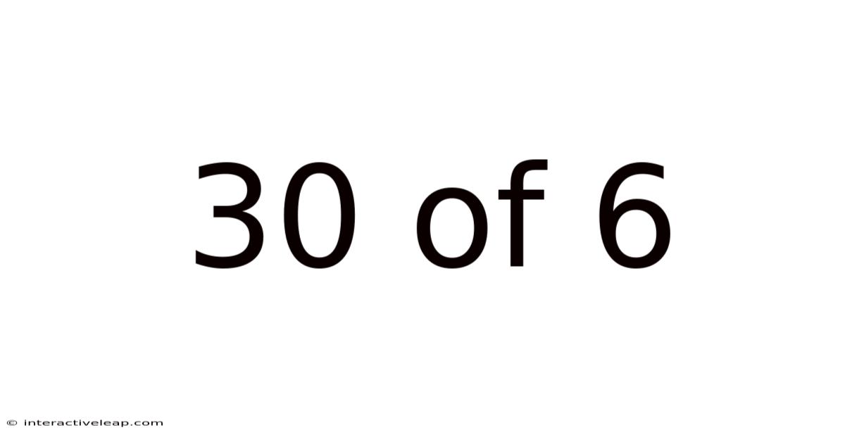 30 Of 6
