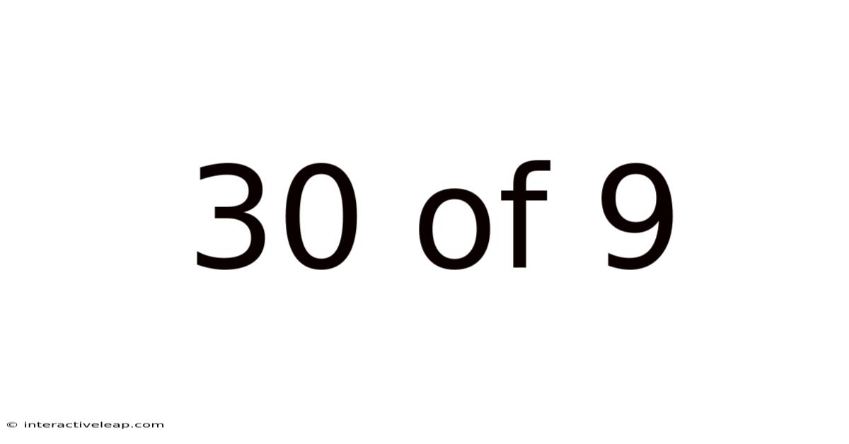 30 Of 9