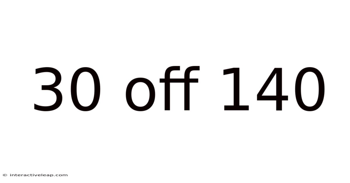 30 Off 140