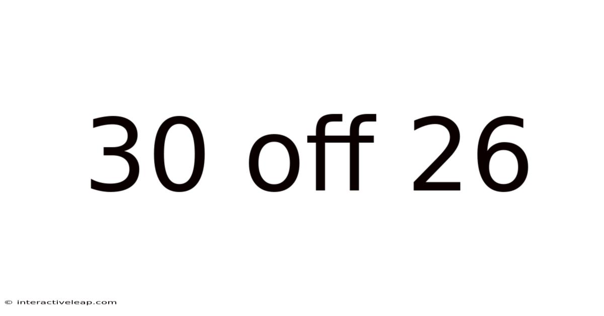 30 Off 26