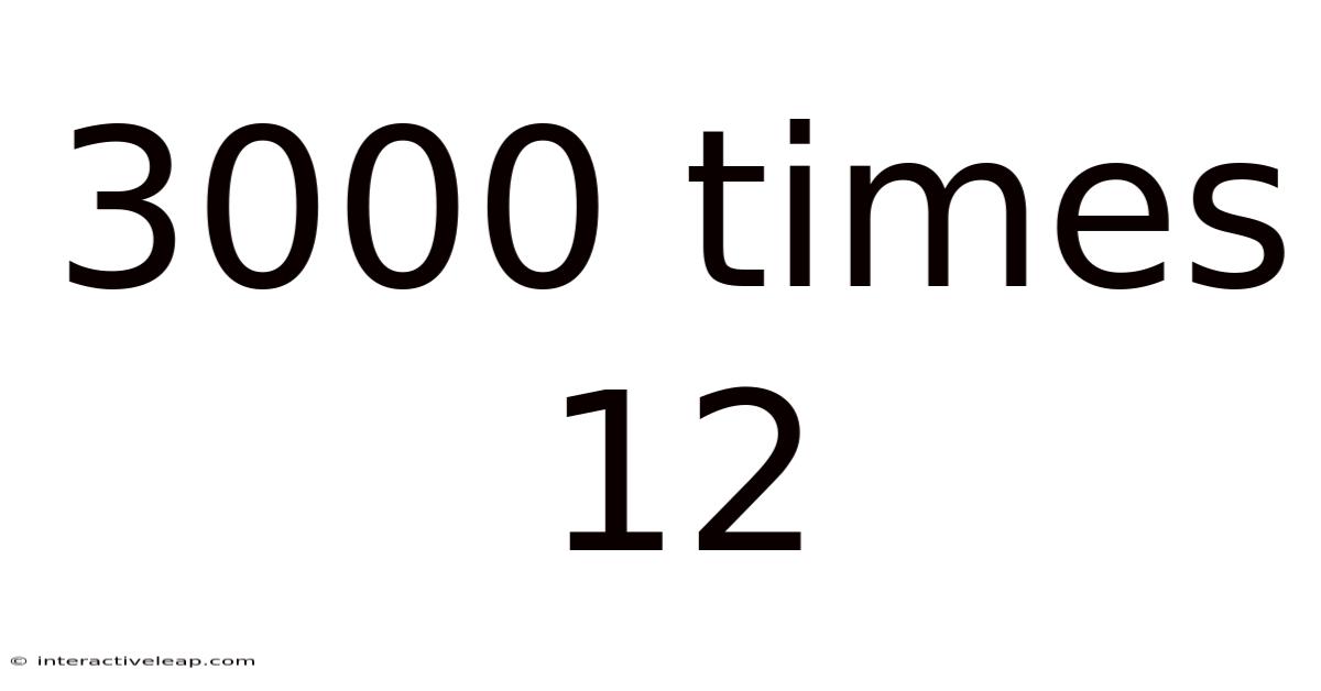 3000 Times 12
