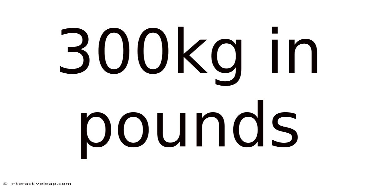 300kg In Pounds