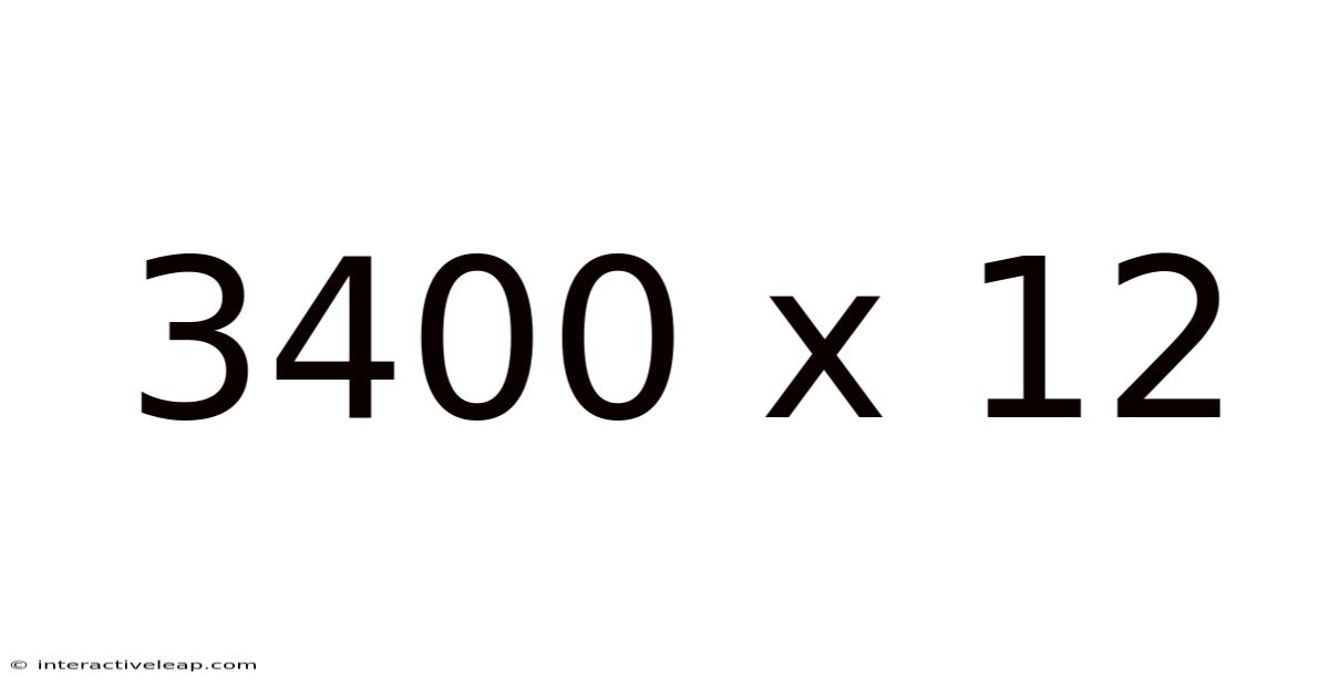 3400 X 12