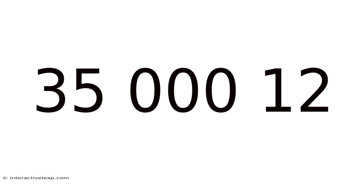 35 000 12