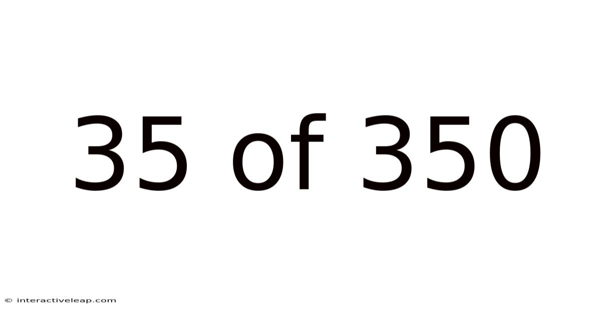 35 Of 350