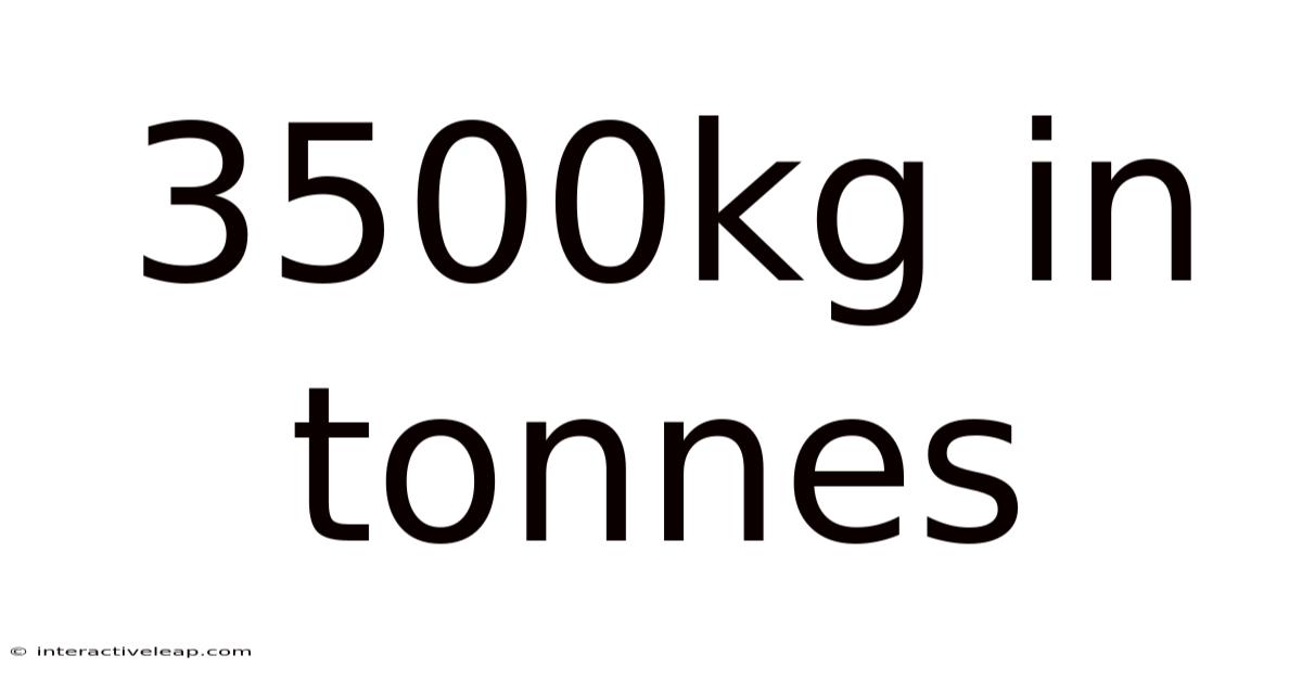 3500kg In Tonnes