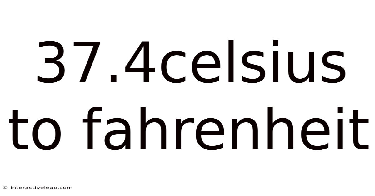 37.4celsius To Fahrenheit