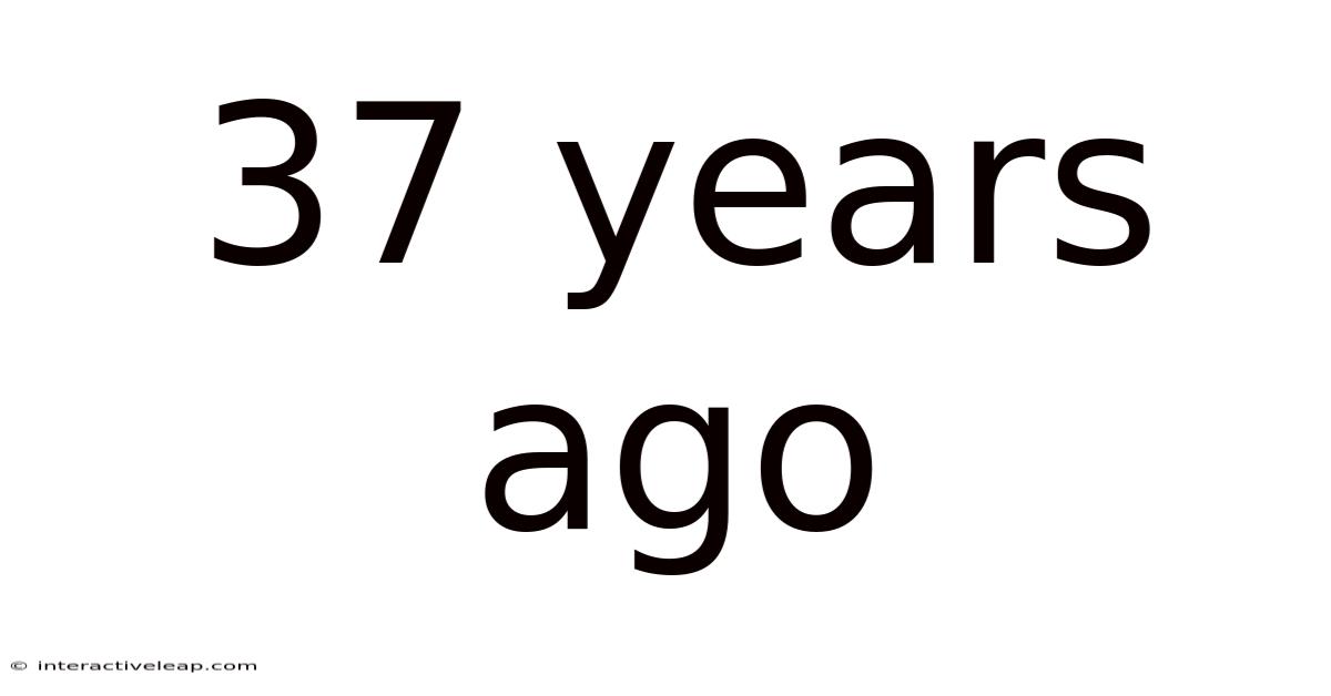 37 Years Ago