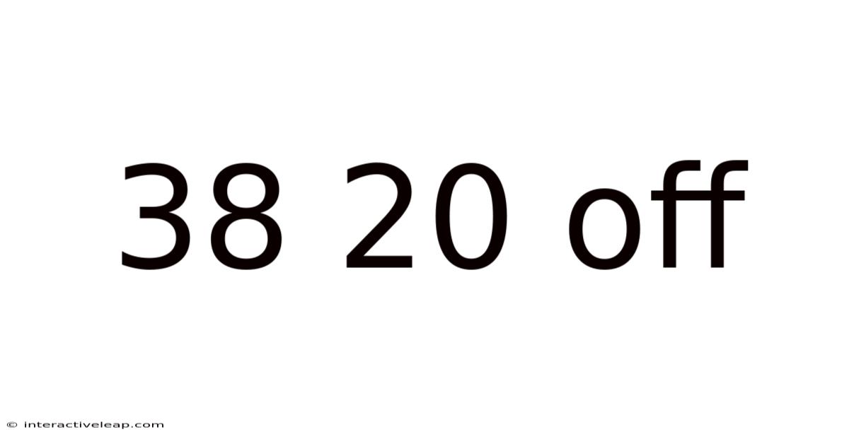 38 20 Off