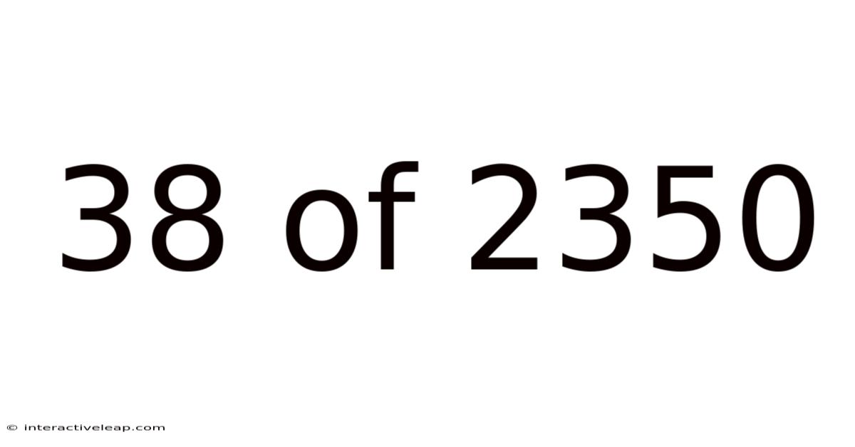 38 Of 2350