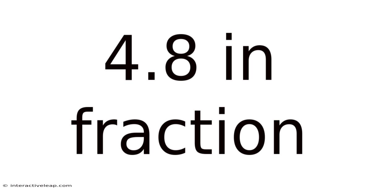 4.8 In Fraction
