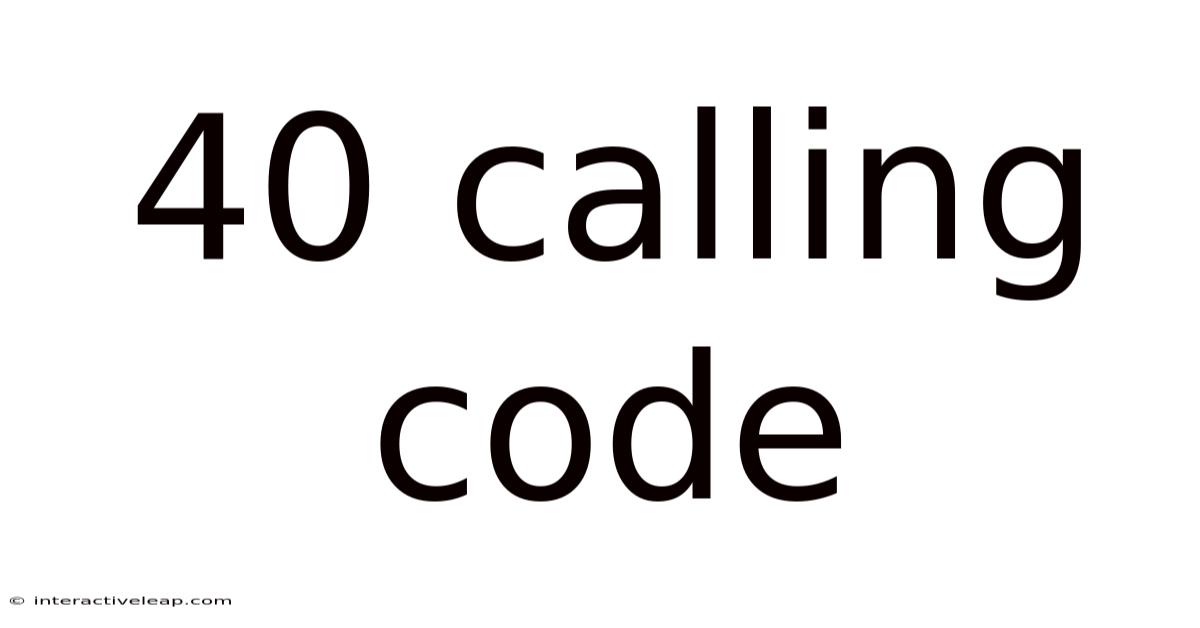 40 Calling Code