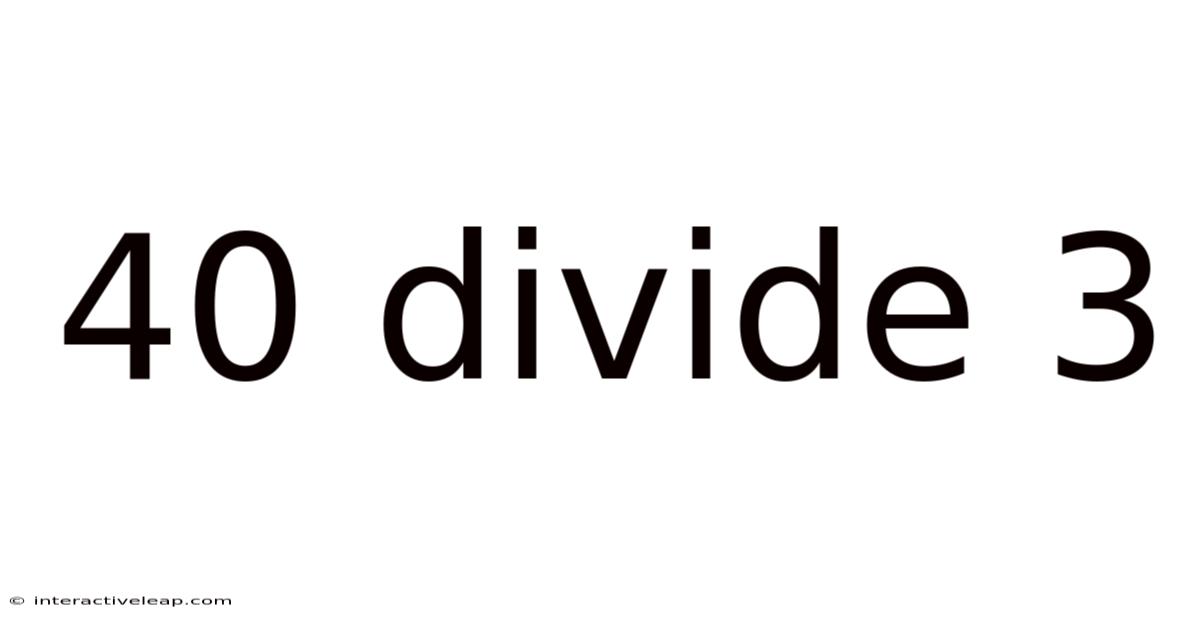 40 Divide 3