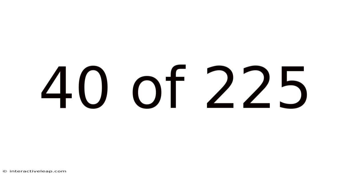 40 Of 225