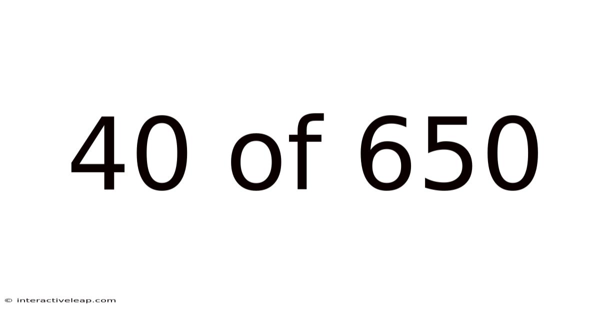 40 Of 650