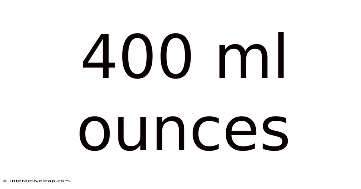 400 Ml Ounces